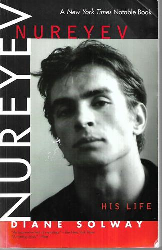 Nureyev: His Life by Diane Solway