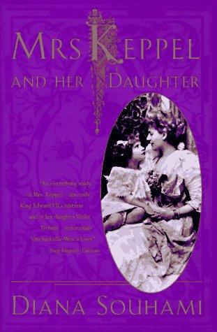 Mrs. Keppel And Her Daughter by Diana Souhami