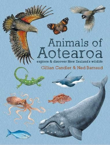 Animals Of Aotearoa by Candler Gillian