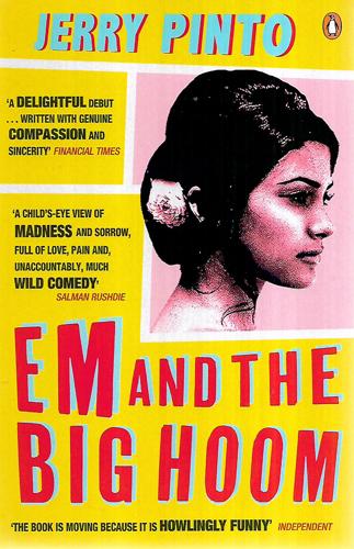 Em And The Big Hoom by Jerry Pinto