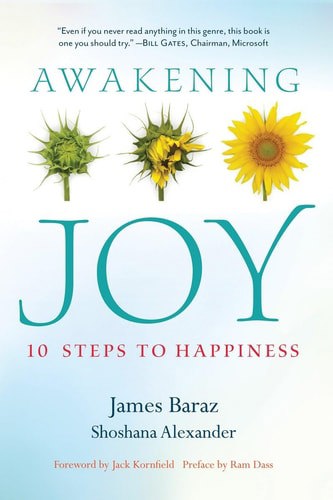 Awakening Joy: 10 Steps To Happiness by Shoshana Alexander and James Baraz