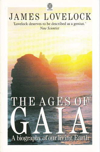 The Ages Of Gaia: A Biography Of Our Living Earth by James Lovelock