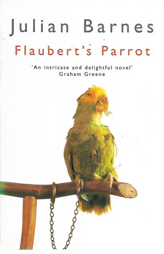 Flaubert's Parrot by Julian Barnes