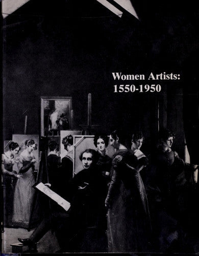 Women Artists: 1550-1950 by Ann Sutherland Harris and Linda Nochlin