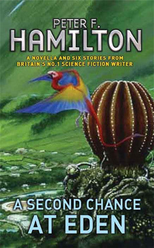 A Second Chance At Eden by Peter F. Hamilton