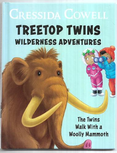 The Twins Walk With a Woolly Mammoth (Treetop Twins Wilderness Adventures : Book 5) by Cressida Cowell