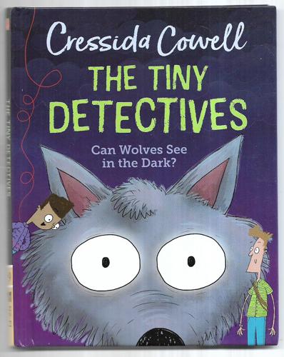 Can Wolves See in the Dark? (The Tiny Detectives : Book 9) by Cressida Connolly