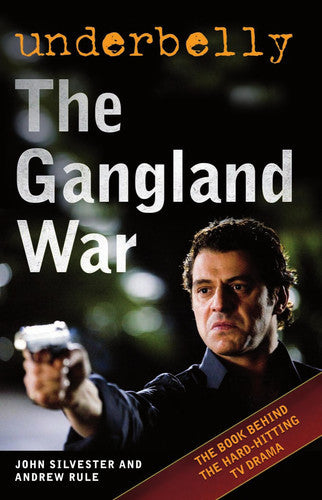 Underbelly The Gangland War by Andrew Rule and John Silvester