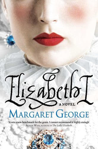 Elizabeth I: A Novel by Margaret George
