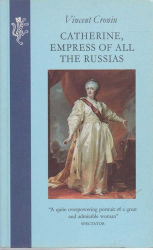 Catherine, Empress Of All The Russias by Vincent Cronin
