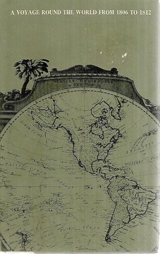 A Voyage Round The World, From 1806 To 1812 by Archibald Campbell and James Smith