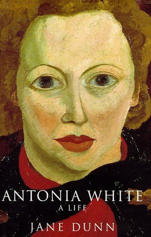 Antonia White: A Life by Jane Dunn