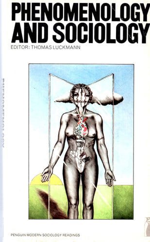Phenomenology And Sociology: Selected Readings by Thomas Luckmann
