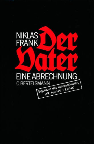 Der Vater: Eine Abrechnung by Niklas Frank