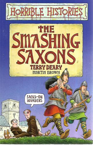 The Smashing Saxons (Horrible Histories) by Terry Deary