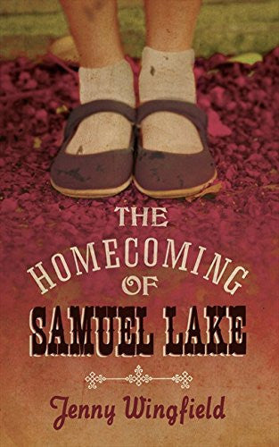 The Homecoming Of Samuel Lake by Jenny Wingfield