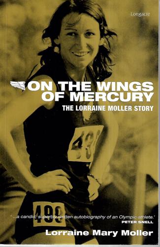 On The Wings Of Mercury The Lorraine Moller Story by Lorraine Moller