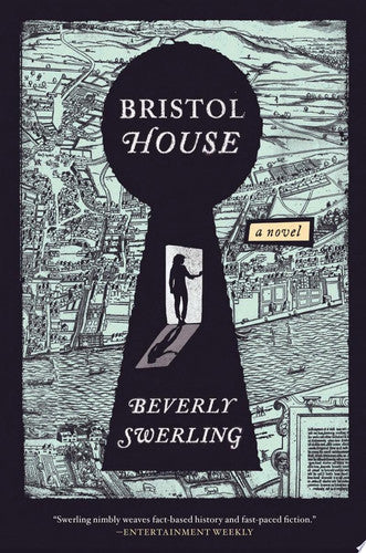 Bristol House A Novel by Beverly Swerling