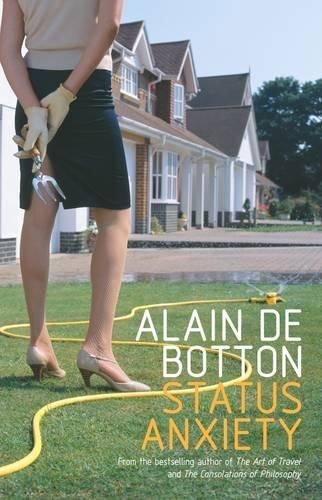 Status Anxiety by Alain De Botton