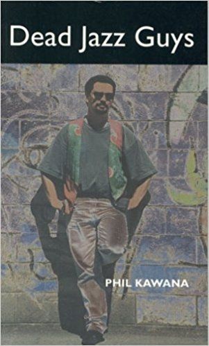 Dead Jazz Guys And Other Stories by Phil Kawana