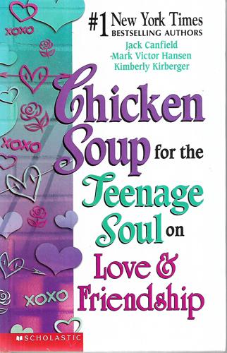 Chicken Soup For The Teenage Soul On Love & Friendship by Jack Canfield and Mark Victor Hansen and Kimberly Kirberger