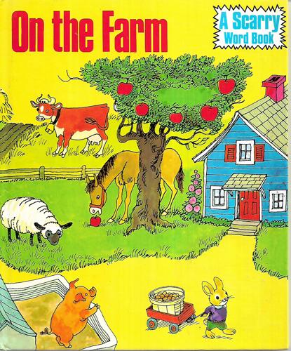 On The Farm : A Scarry Word Book by Jeffrey Dixey Bevington