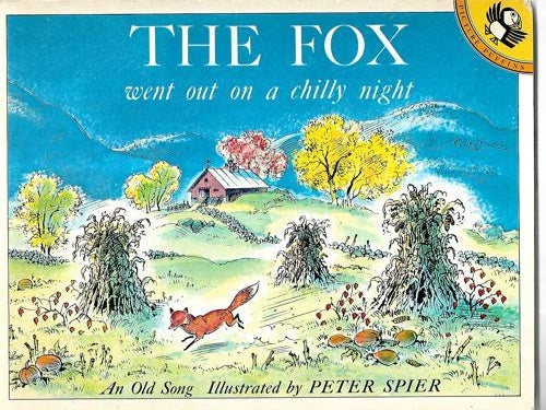 The Fox Went Out On A Chilly Night by Peter Spier
