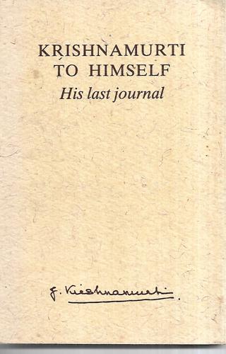 krishnamurti's To Himself - His Last Journal by Jiddu Krishnamurti