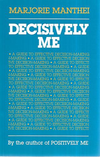 Decisively Me by Marjorie Manthei