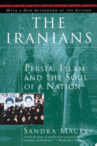 The Iranians: Persia, Islam And The Soul Of A Nation by Scott Harrop and Sandra Mackey