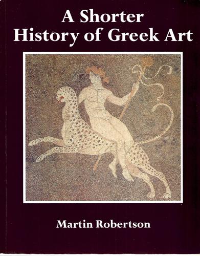 A Shorter History Of Greek Art by Martin Robertson