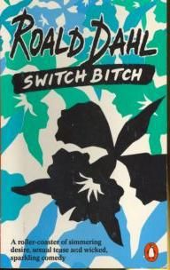 Switch Bitch by Roald Dahl