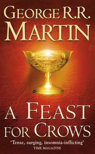 A Feast For Crows - A Song Of Ice And Fire Series (Book 4) by George R. R. Martin