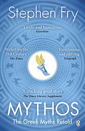 Mythos - The Greek Myths Retold by Stephen Fry