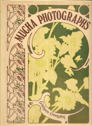 Mucha Photographs by Alphonse Mucha and Graham Ovenden