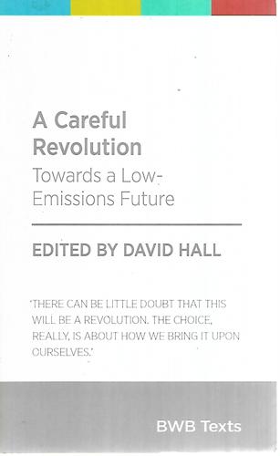 A Careful Revolution: Towards A Low-Emissions Future by David Hall