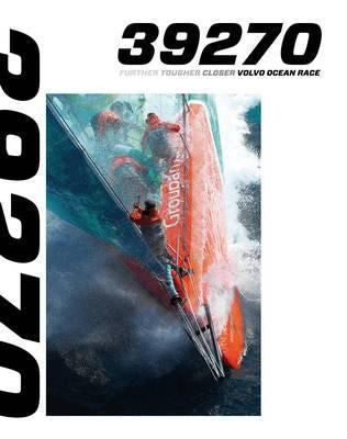 39270 - Further, Tougher, Closer. Volvo Ocean Race by Gavin Brown