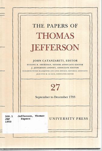 The Papers of Thomas Jefferson - Volume 27 - September to December 1793 by John Catanzariti and Thomas Jefferson