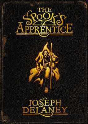 The Spook's Apprentice (Wardstone Chronicles) by Joseph Delaney