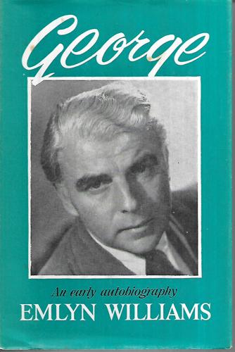 George: An Early Autobiography by Emlyn Williams