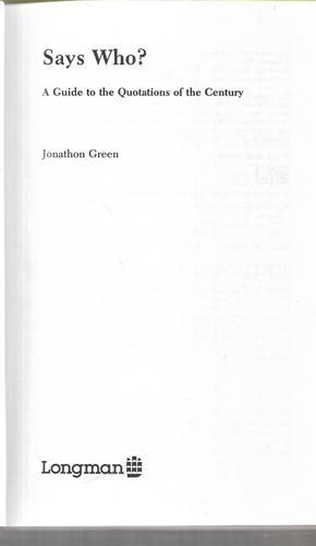 Says Who?: A Guide to the Quotations of the Century by Jonathon Green