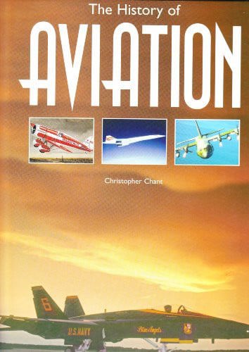 The History Of Aviation by Christopher Chant