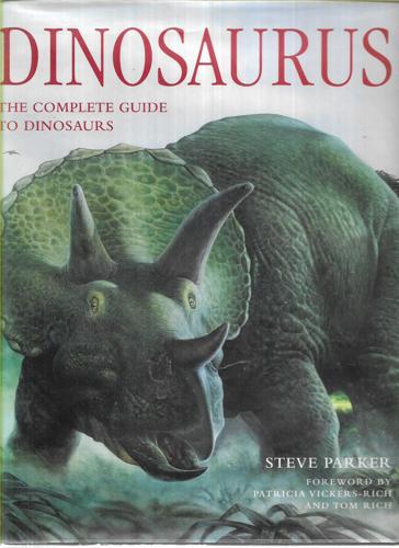 Dinosaurus: The Complete Guide To Dinosaurs by Steve Parker