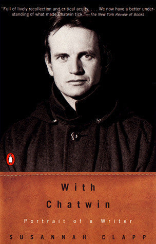 With Chatwin Portrait Of A Writer by Susannah Clapp