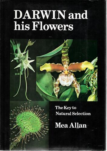 Darwin And His Flowers: The Key To Natural Selection by Mea Allan