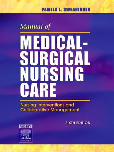 Manual Of Medical-Surgical Nursing Care: Nursing Interventions And Collaborative Management by Pamela L. Swearingen