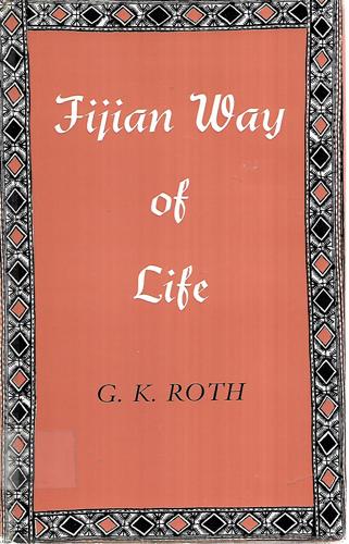 Fijian Way Of Life by G. K. Roth