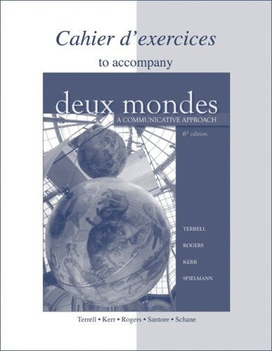 Workbook/Lab Manual To Accompany Deux Mondes: A Communicative Approach by Mary Rogers and Tracy D. Terrell