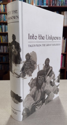 Into The Unknown: Tales From The Great Explorers by Alexander Maitland