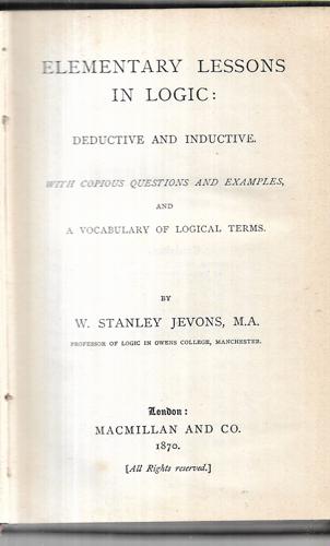 Elementary Lessons In Logic: Deductive And Inductive by W. Stanley Jevons